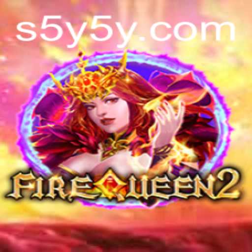Unveiling FireQueen2: A Comprehensive Look at the Game and Its Enigmatic 5Y5Y Keyword